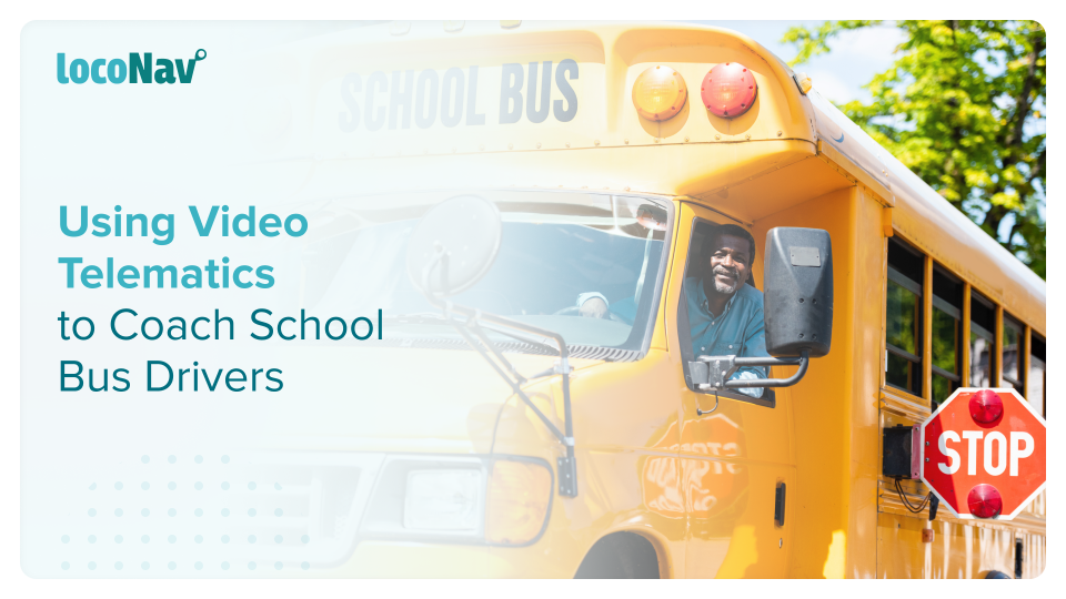 Using Video Telematics to Coach School Bus Drivers